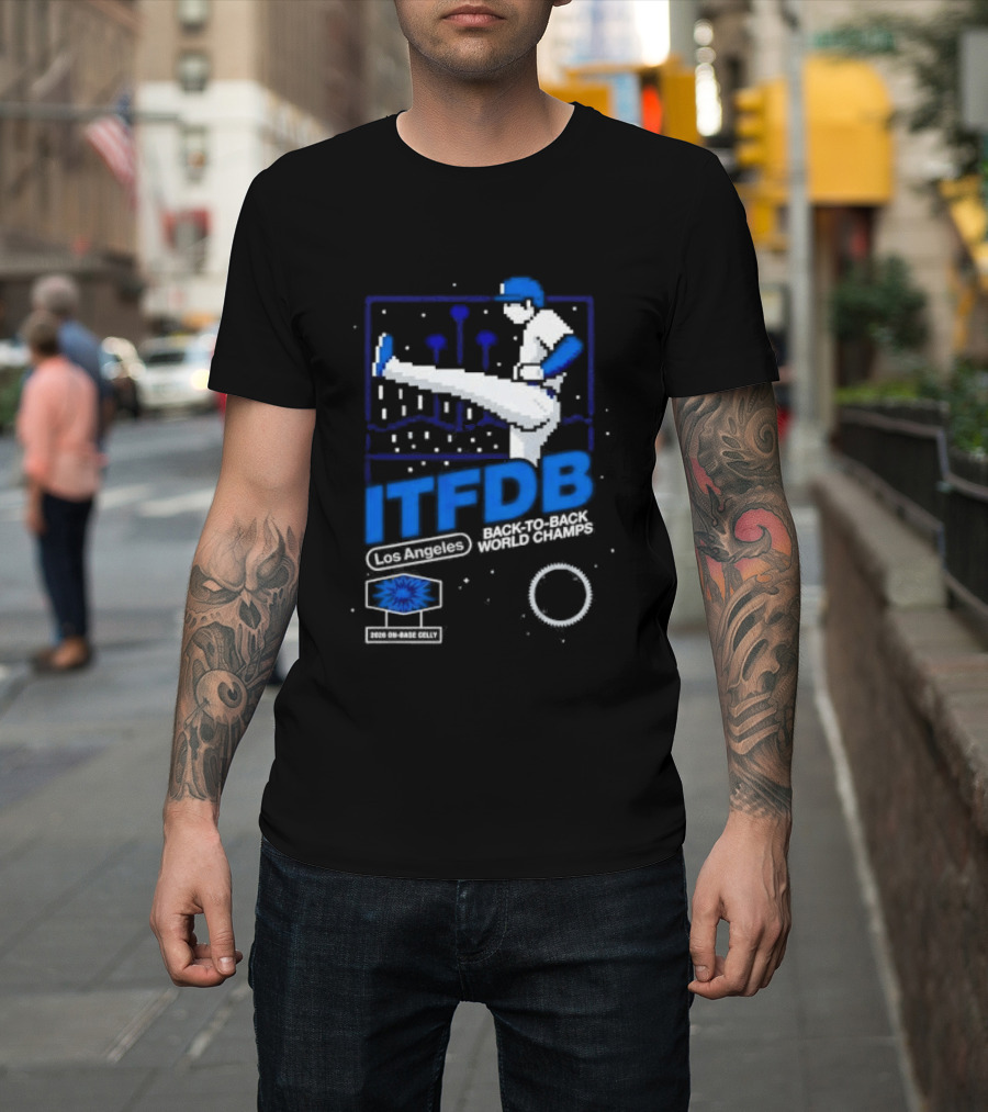 Los Angeles Dodgers ITFDB Kick Celly Back To Back World Champs T-Shirt