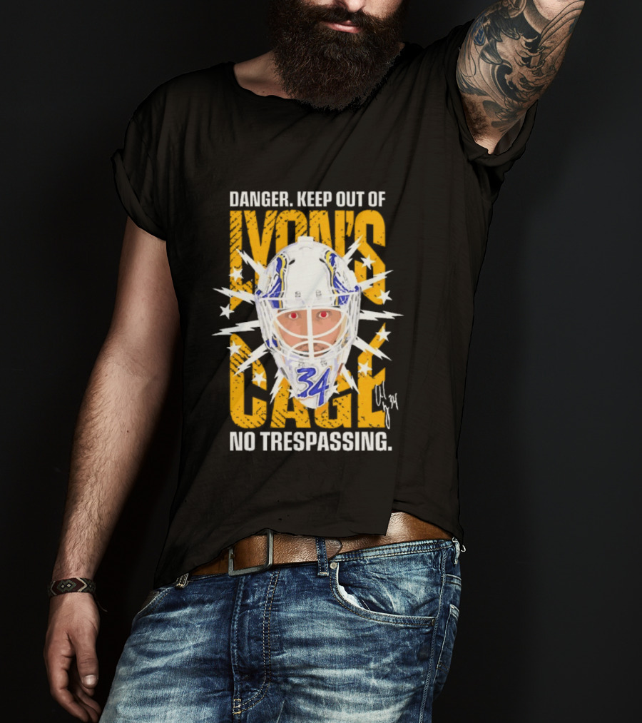 Danger Keep Out Of Lyon's Cage No Trespassing Buffalo Sabres Goaltender 34 T-Shirt