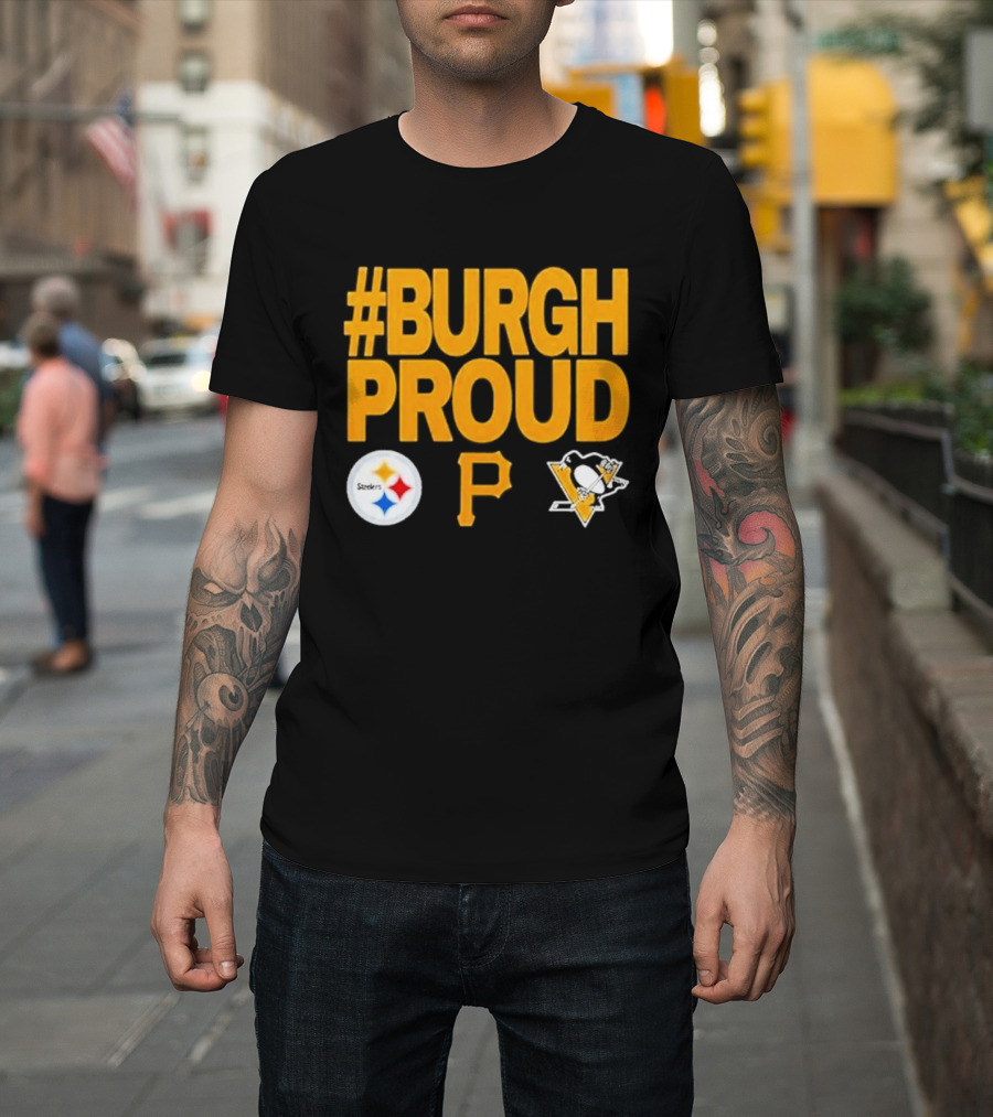 #Burgh Proud Pittsburgh Pirates 2026 Steelers Penguins T-Shirt