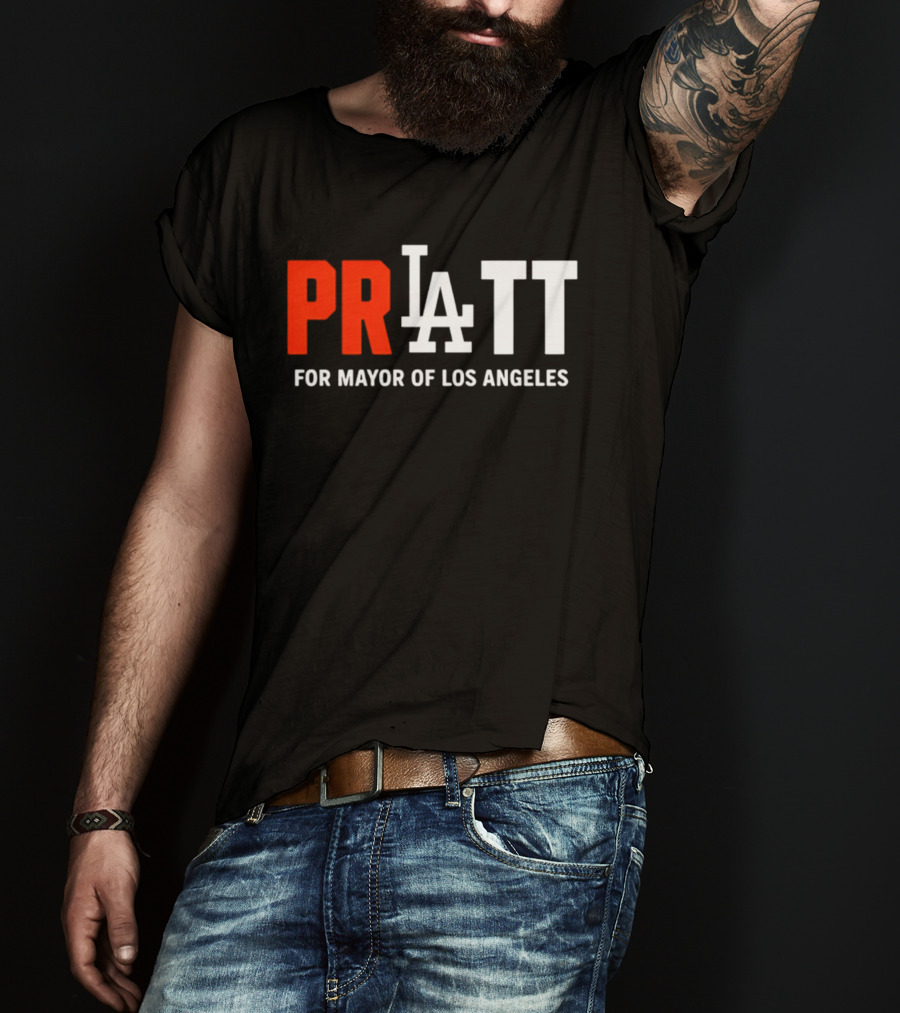 PRATT LA Style For Mayor Of Los Angeles T-Shirt
