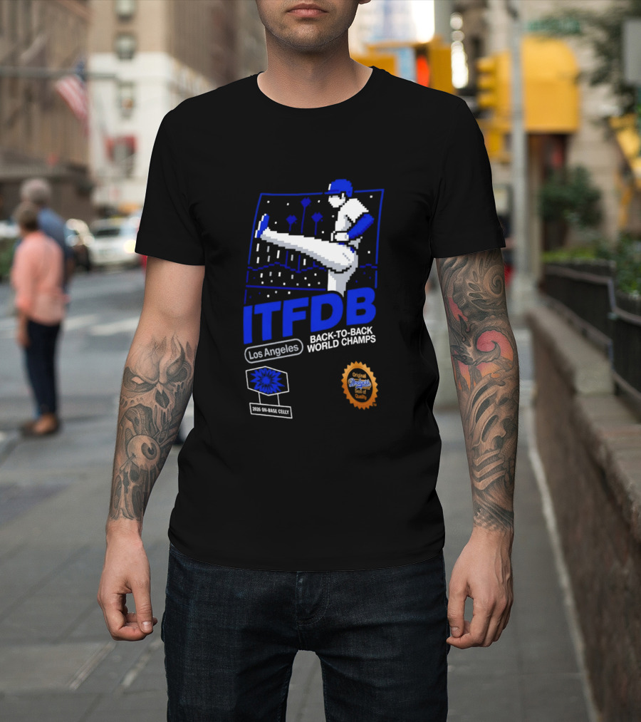 Los Angeles ITFDB Back To Back World Champs Dodgers T-Shirt