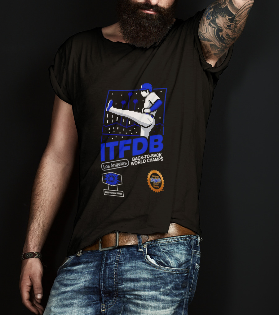 Los Angeles ITFDB Back To Back World Champs Dodgers T-Shirt