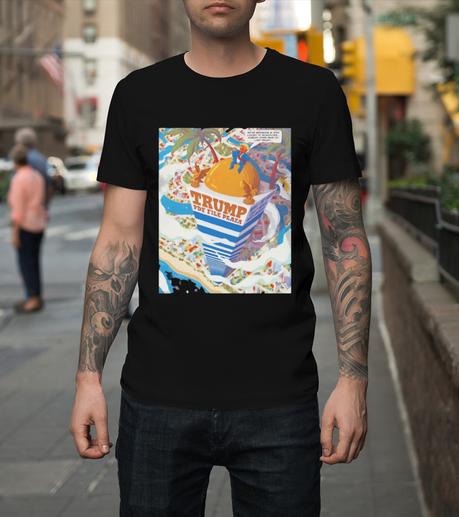 Trump PDF File Plaza Bringing Star Luxury To Schoolies Fake IDs T-Shirt