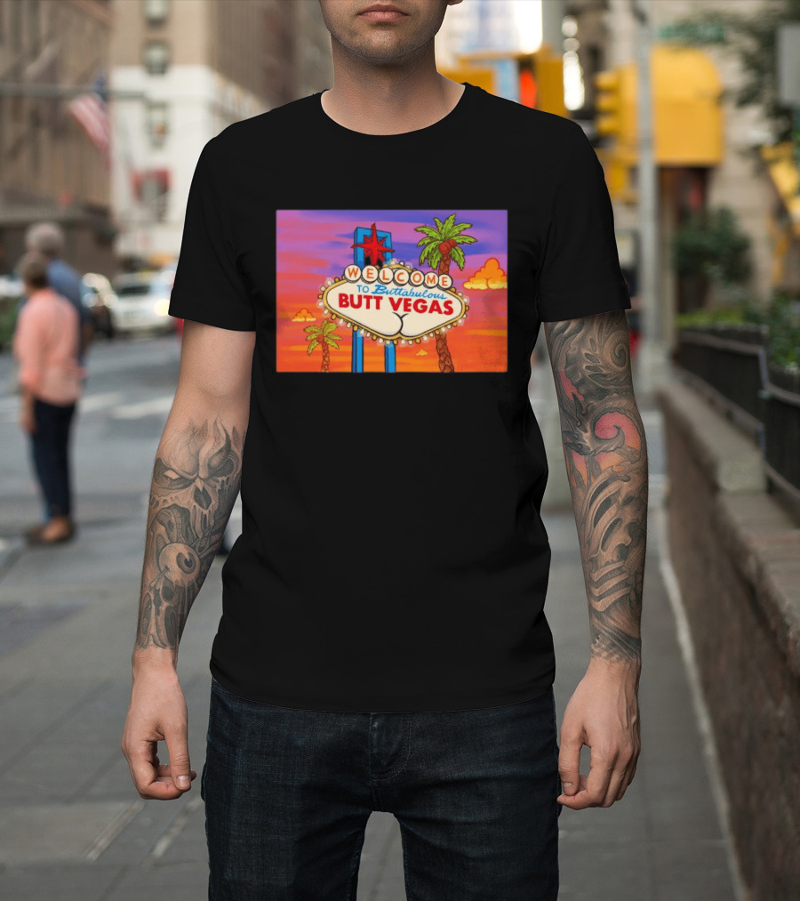 Welcome To Buttabulous Butt Vegas Iconic Sign With Palm Trees And Sunset Sky T-Shirt