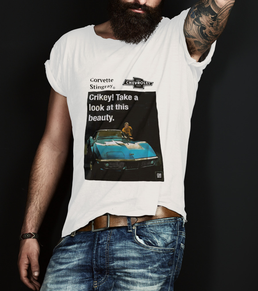 Chevrolet Corvette Stingray Crikey Take A Look At This Beauty T-Shirt