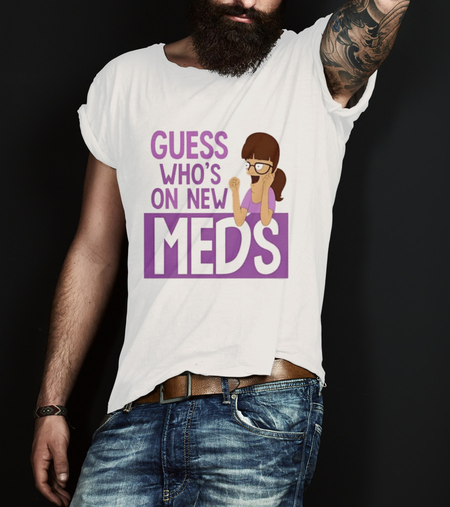 Guess Who's On New Meds Gayle Gennaro Reaction T-Shirt