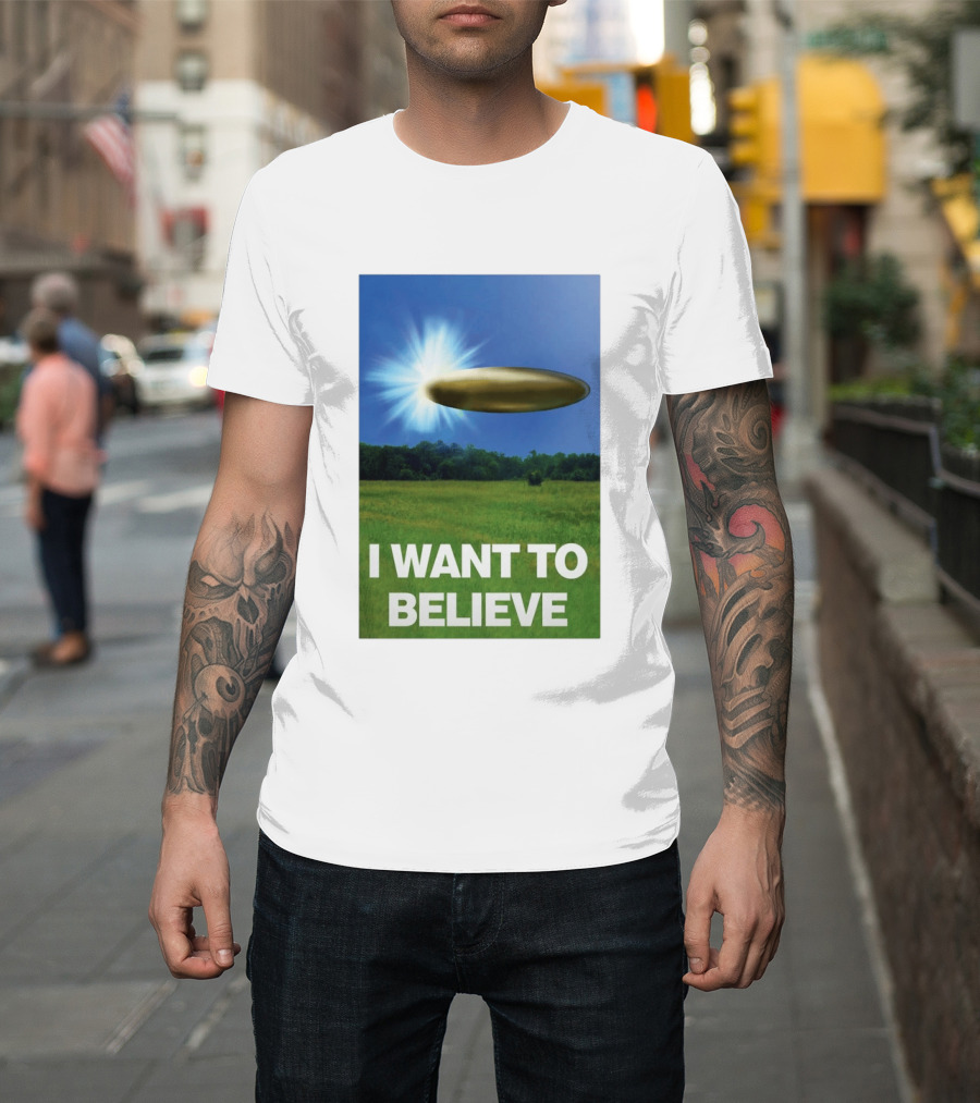 I Want To Believe UFO 2026 T-Shirt