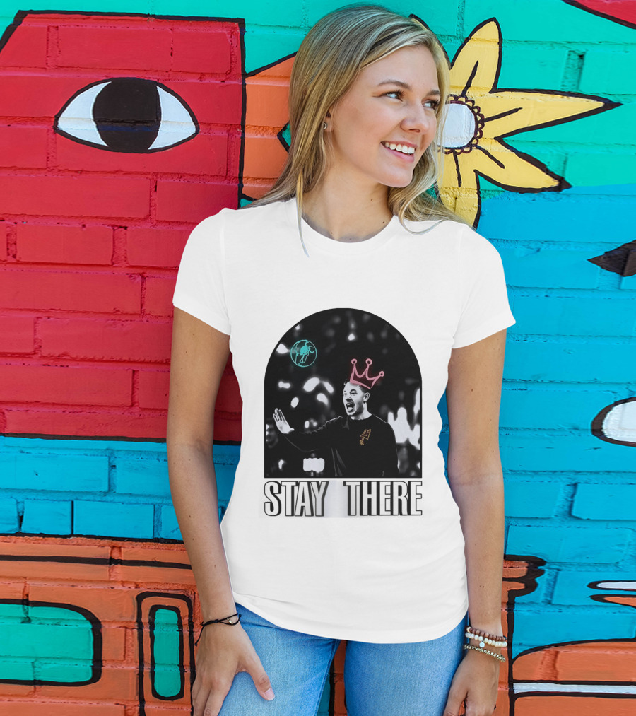 Stay There King Mitch Johnson San Antonio Spurs Coach NBA T-Shirt
