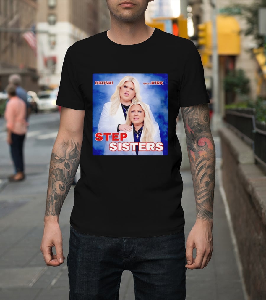 Druski Erika Kirk Step Sisters T-Shirt