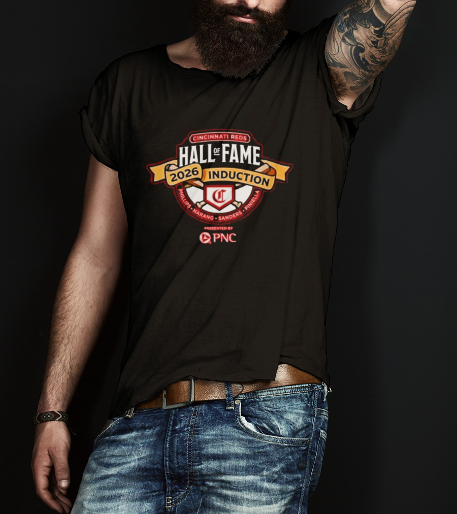 Cincinnati Reds Hall Of Fame 2026 Induction Phillips Harang Sanders Piniella PNC T-Shirt