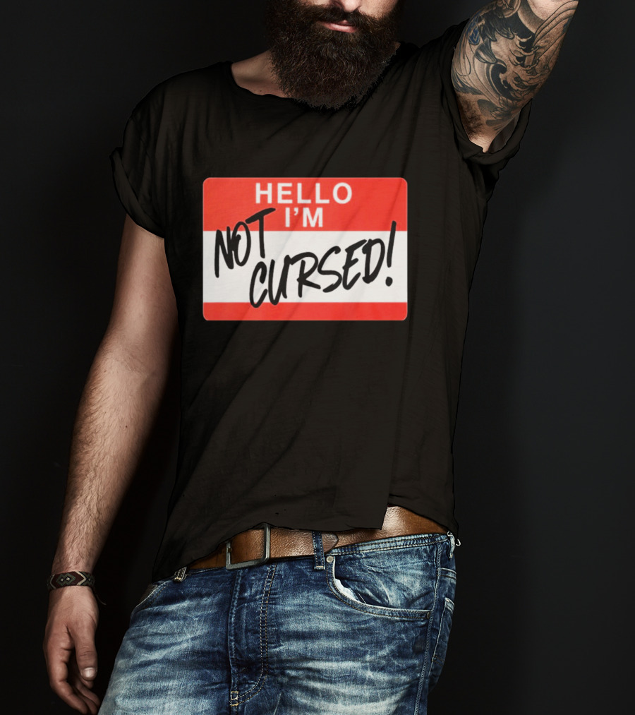 Hello I'm Not Cursed Funny Name Tag T-Shirt
