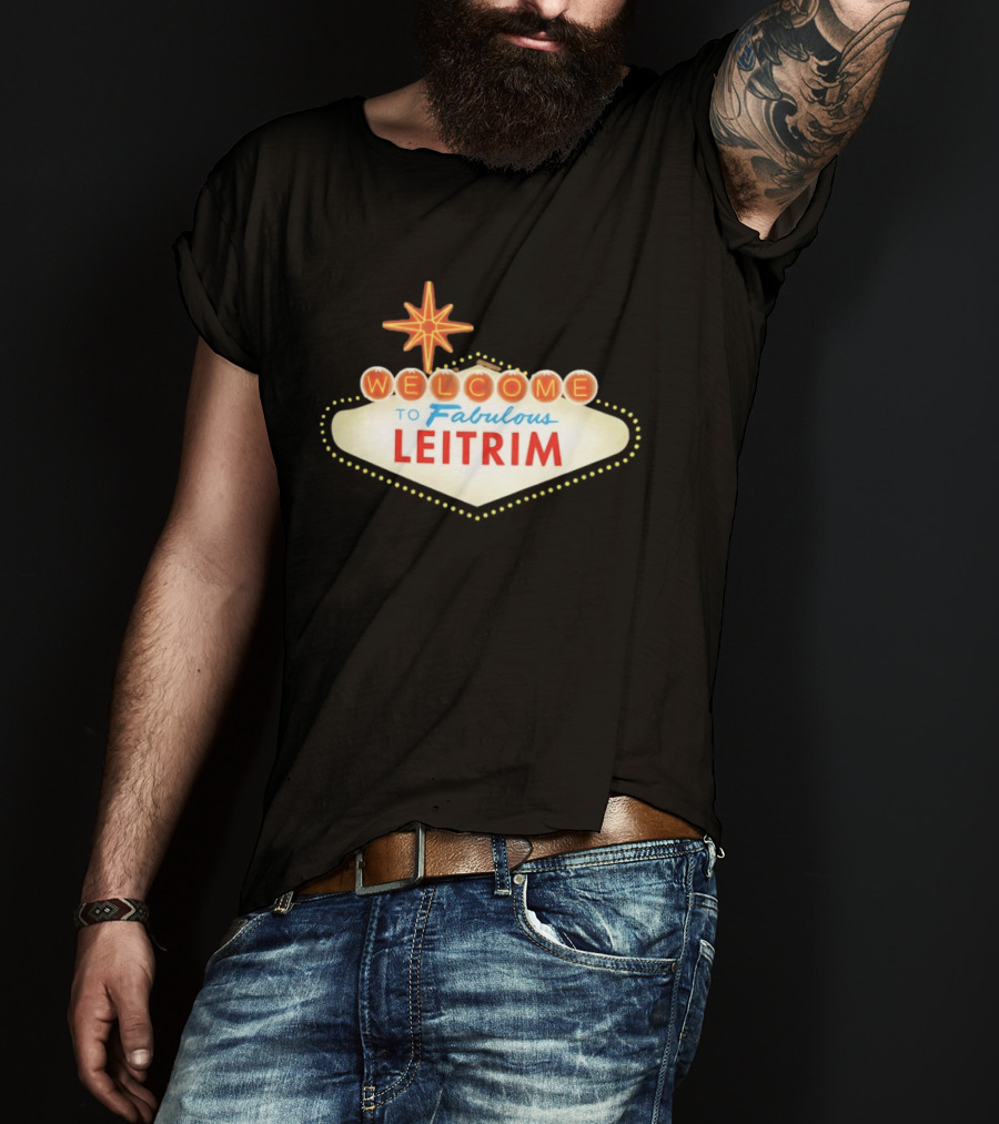 Welcome To Fabulous Leitrim Las Vegas Sign T-Shirt