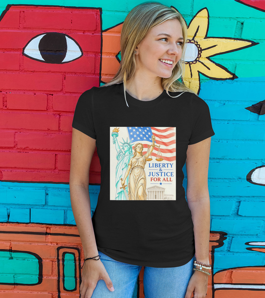 Liberty And Justice For All American Flag Statue Of Liberty Blindfolded Lady Justice Scales US Supreme Court T-Shirt