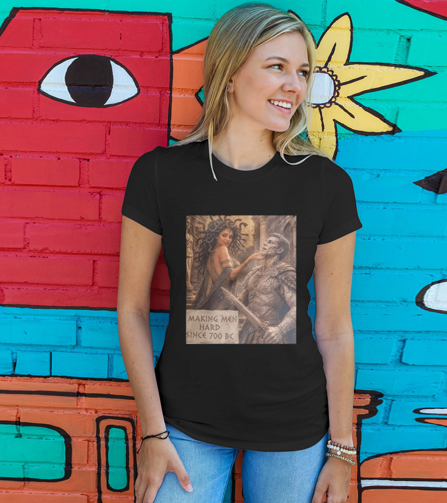 Medusa Making Men Hard Since 700 BC Greek Mythology Humor T-Shirt
