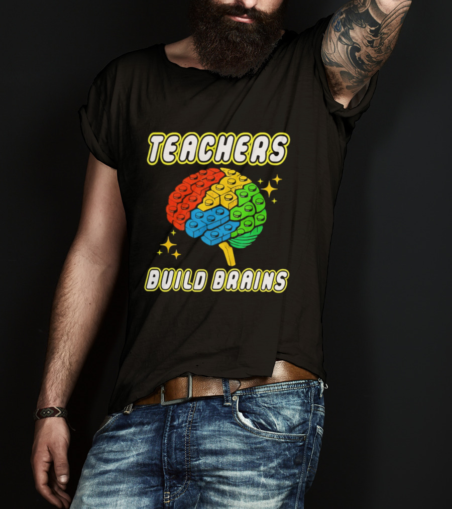 TEACHERS BUILD BRAINS Building Bricks Back To School T-Shirt