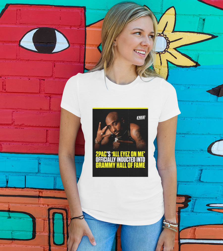 2Pac All Eyez On Me Grammy Hall Of Fame Induction Envy T-Shirt