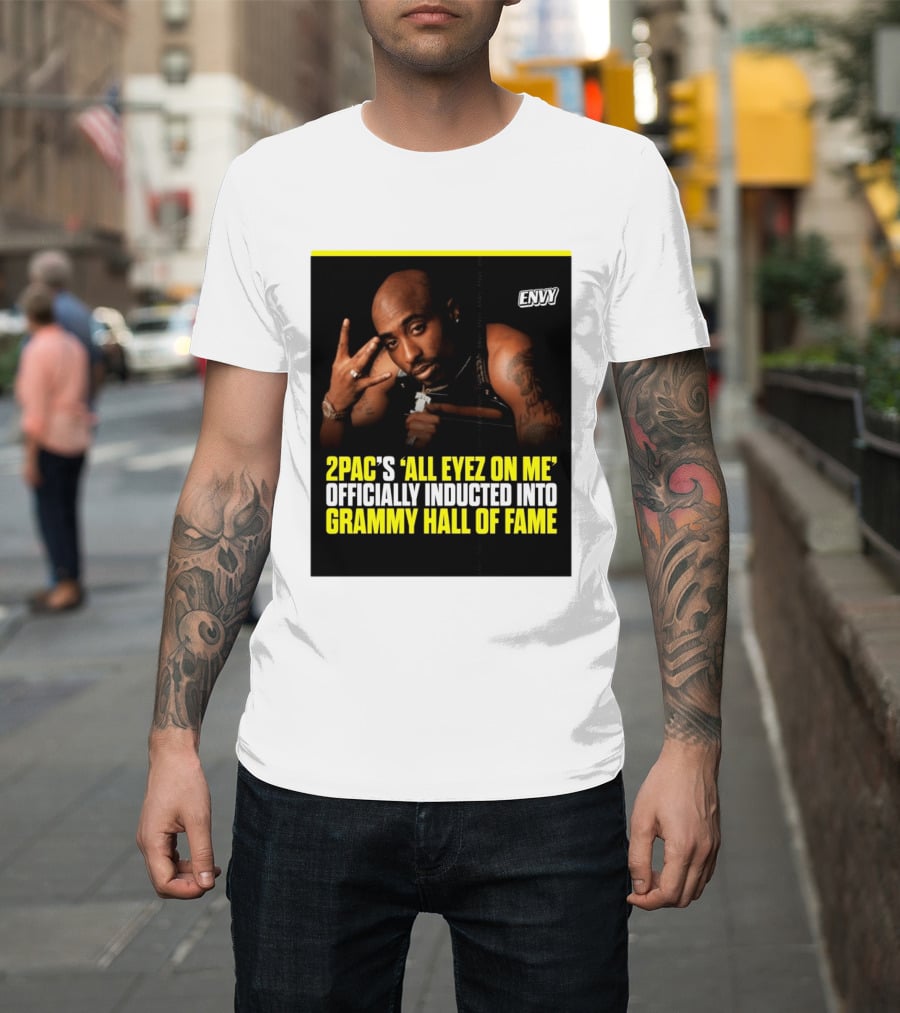 2Pac All Eyez On Me Grammy Hall Of Fame Induction Envy T-Shirt