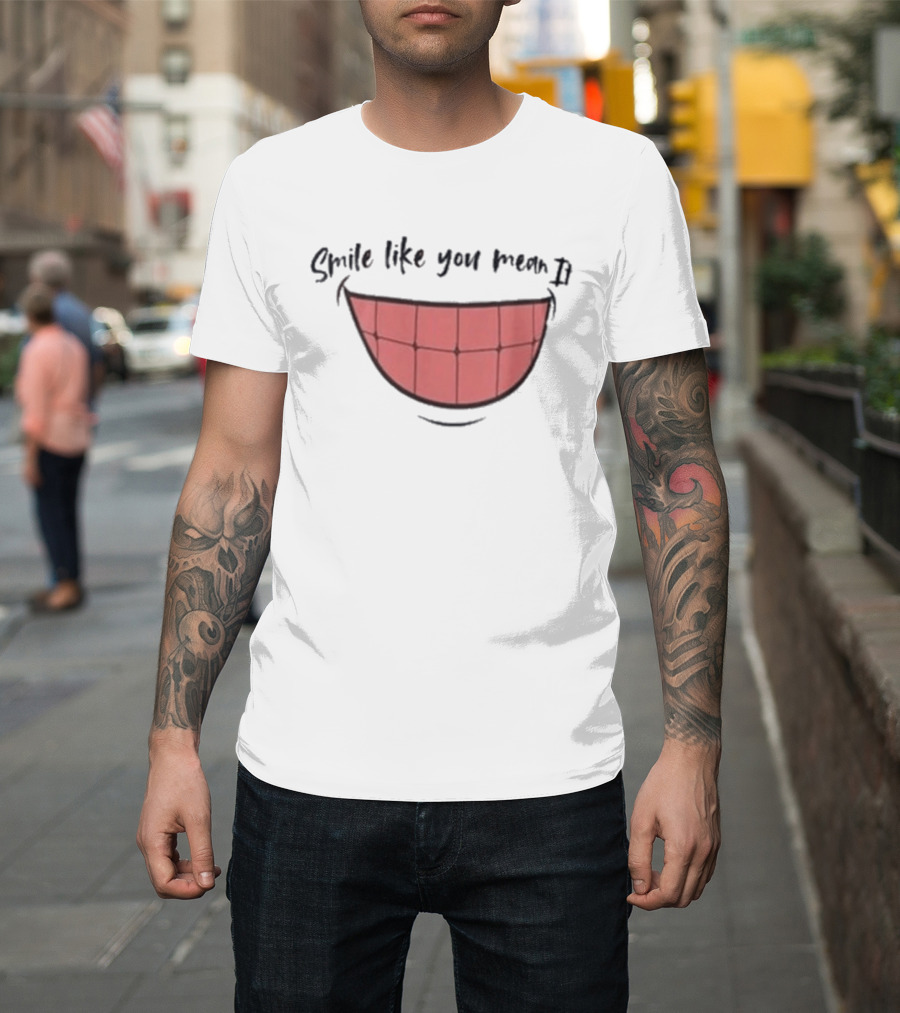 Smile Like You Mean It Typography And Cartoon Grin T-Shirt