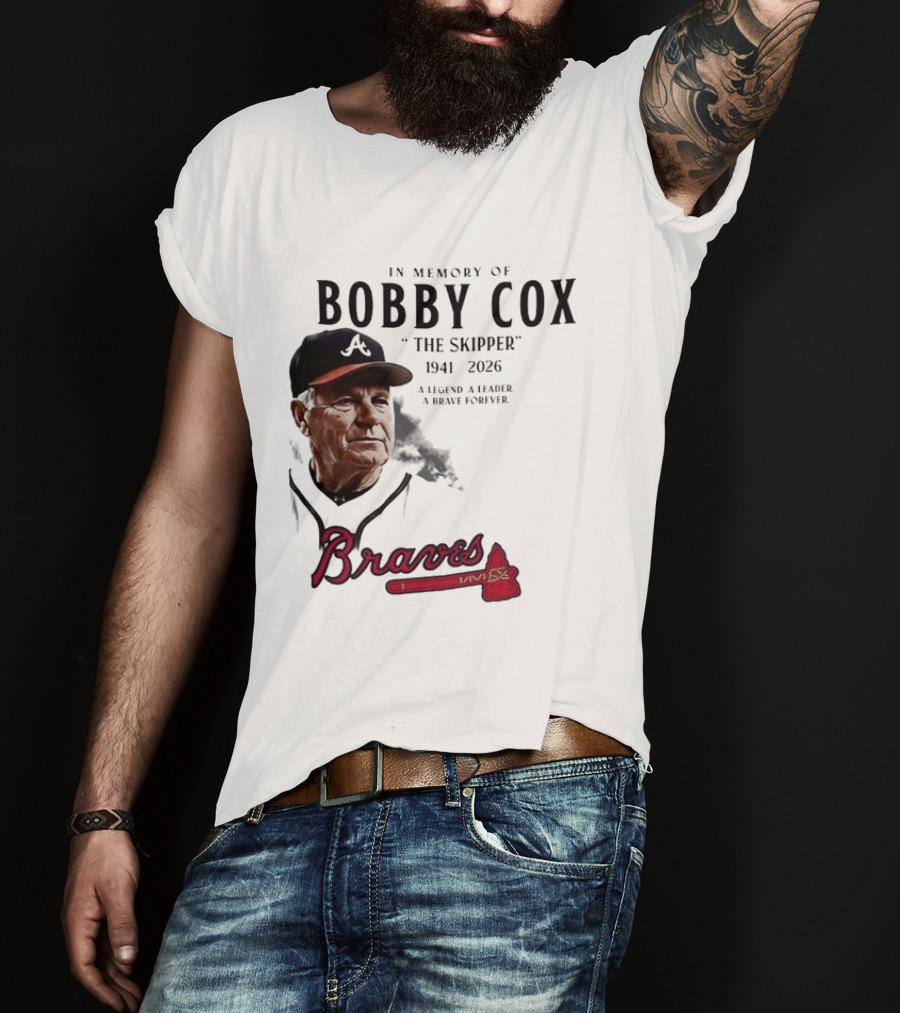Atlanta Braves In Memory Of Bobby Cox The Skipper 1941 2026 A Legend A Leader A Brave Forever T-Shirt