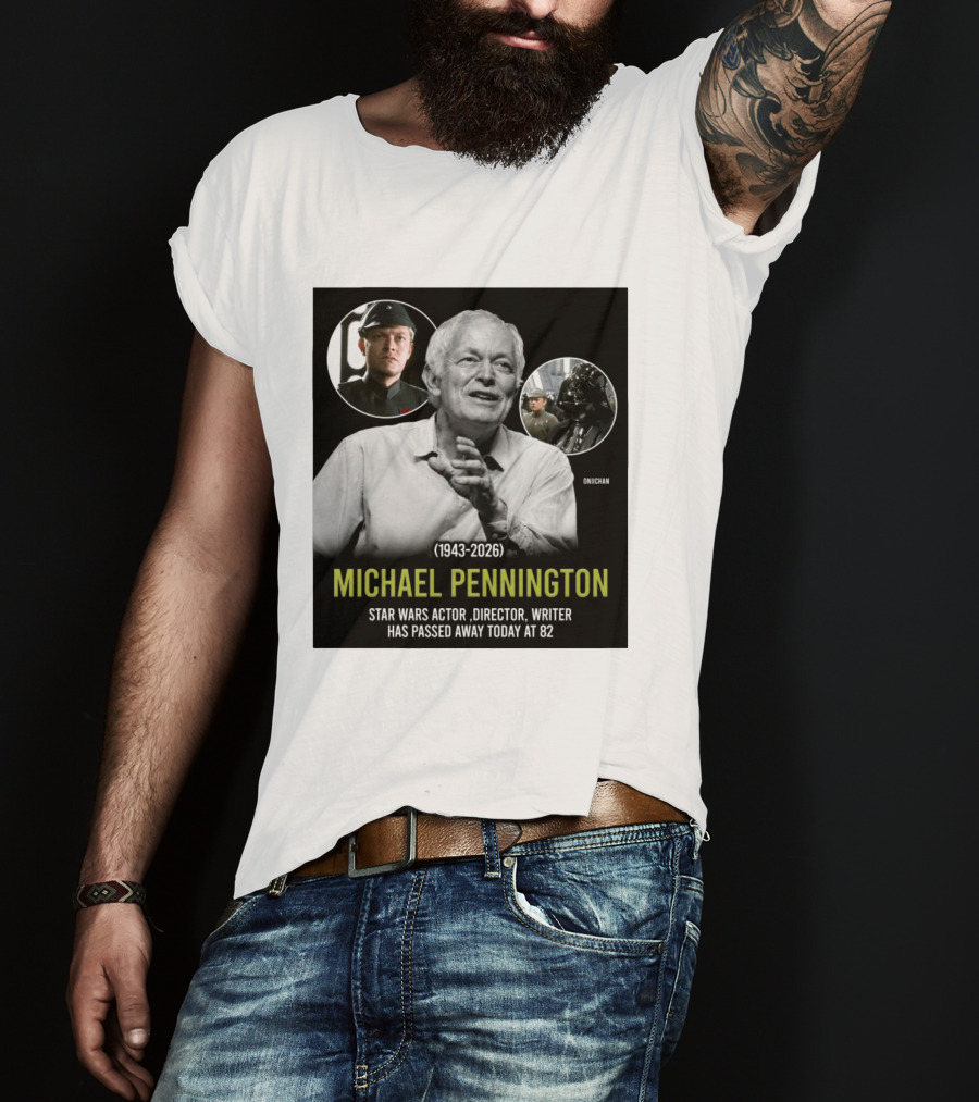 Michael Pennington 1943 2026 Star Wars Actor Director Writer Passing At 82 T-Shirt
