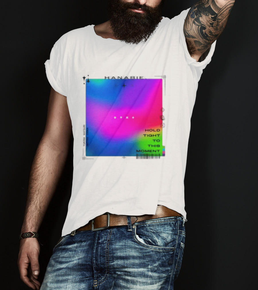 Hanabie Hold Tight To This Moment Vivid Neon Aesthetic T-Shirt