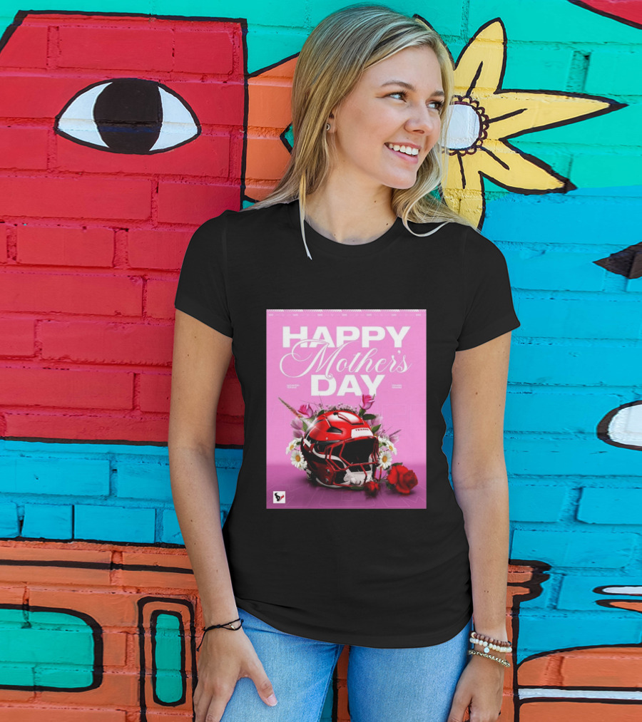 Happy Mother's Day From The Houston Texans With Football Helmet And Flowers T-Shirt