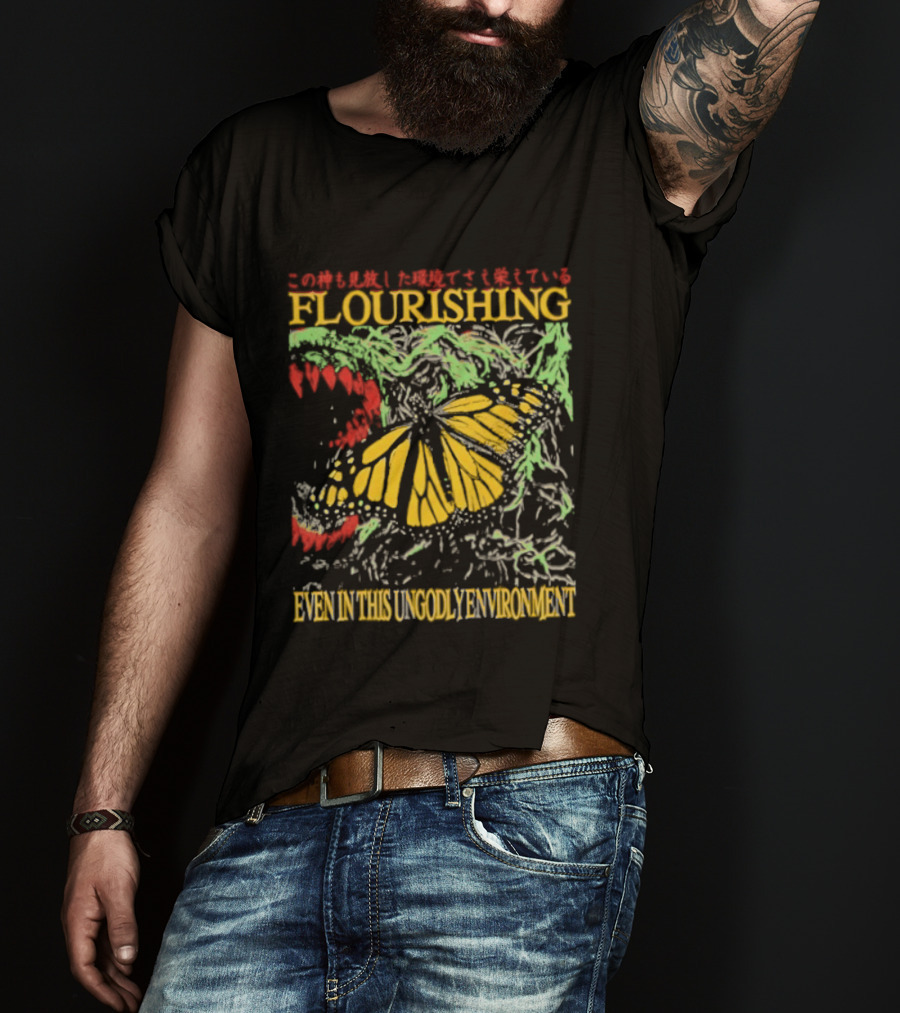 Flourishing Butterfly Even In This Ungodly Environment Dragon T-Shirt