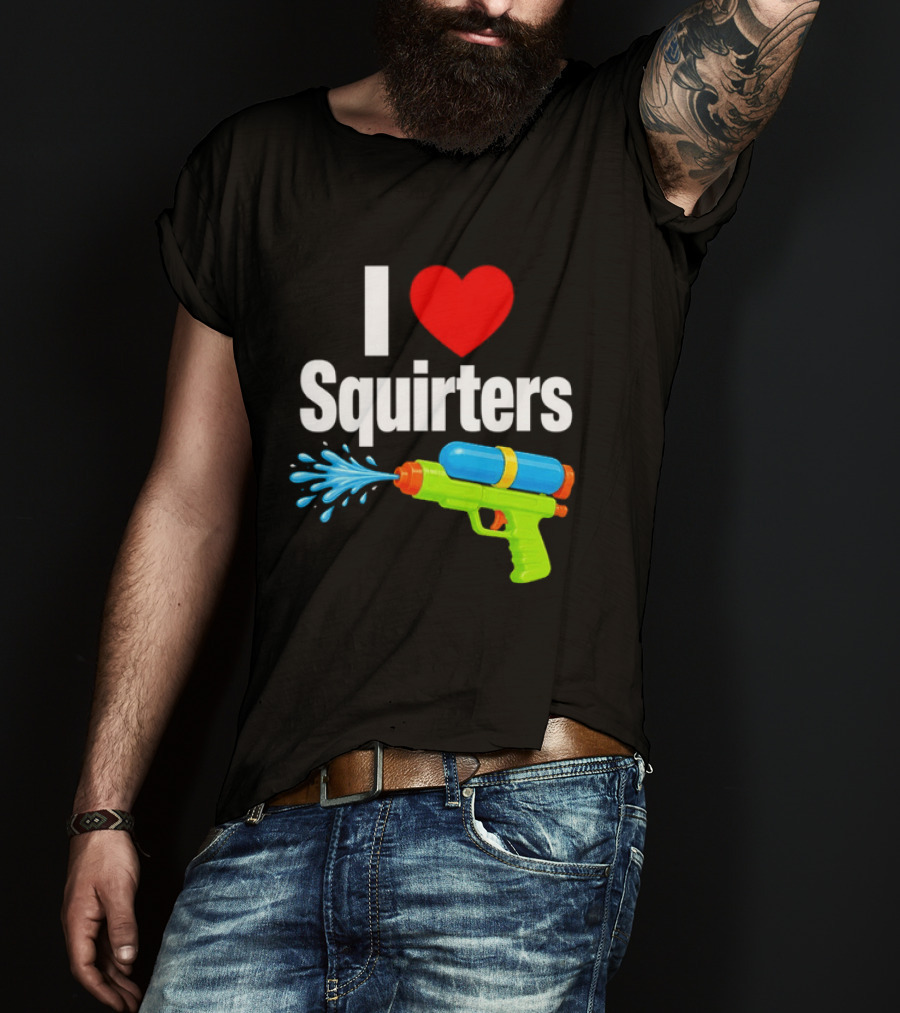 I Love Squirters Water Gun Splash Fun T-Shirt