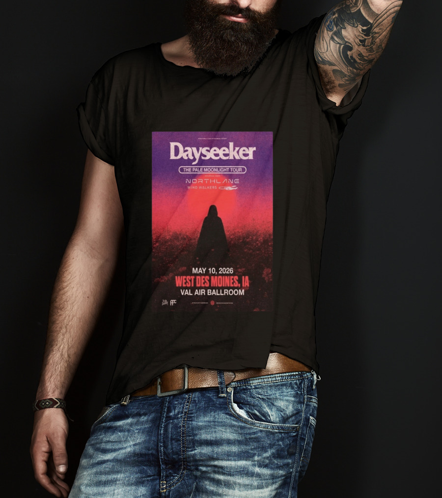 Dayseeker The Pale Moonlight Tour West Des Moines IA May 10 2026 Val Air Ballroom Northlane Wind Walkers T-Shirt