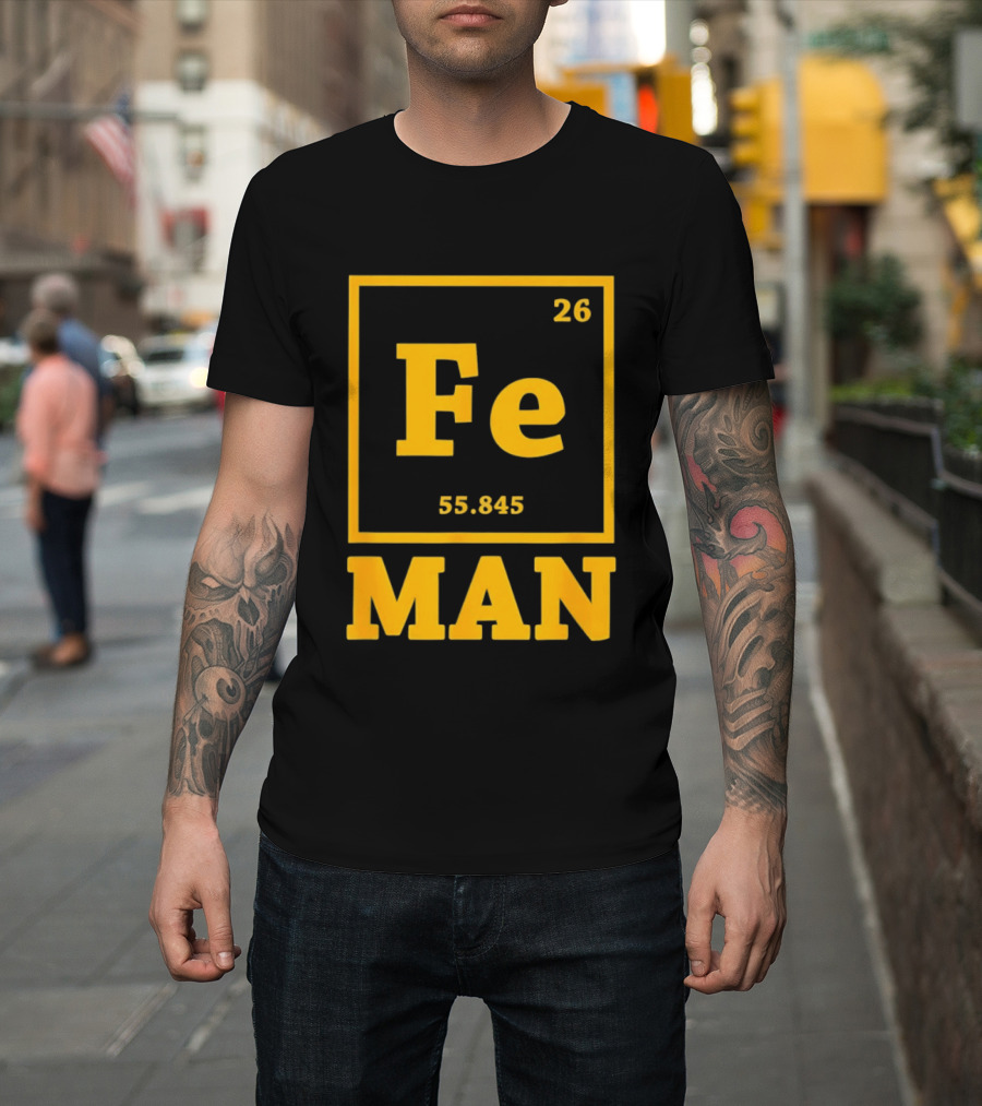 Fe 26 55.845 Periodic Chemistry Element Man T-Shirt