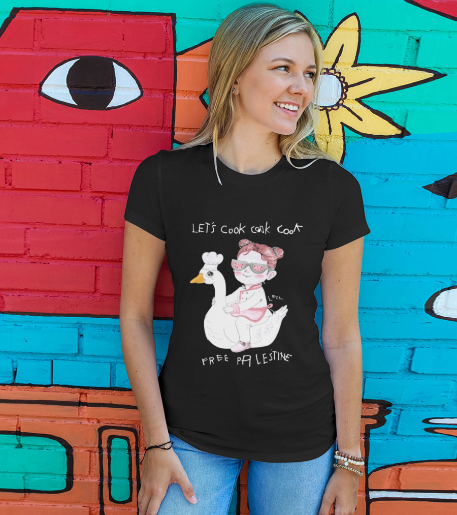 Let's Cook Cook Cook Free Palestine Goose Chef Girl T-Shirt