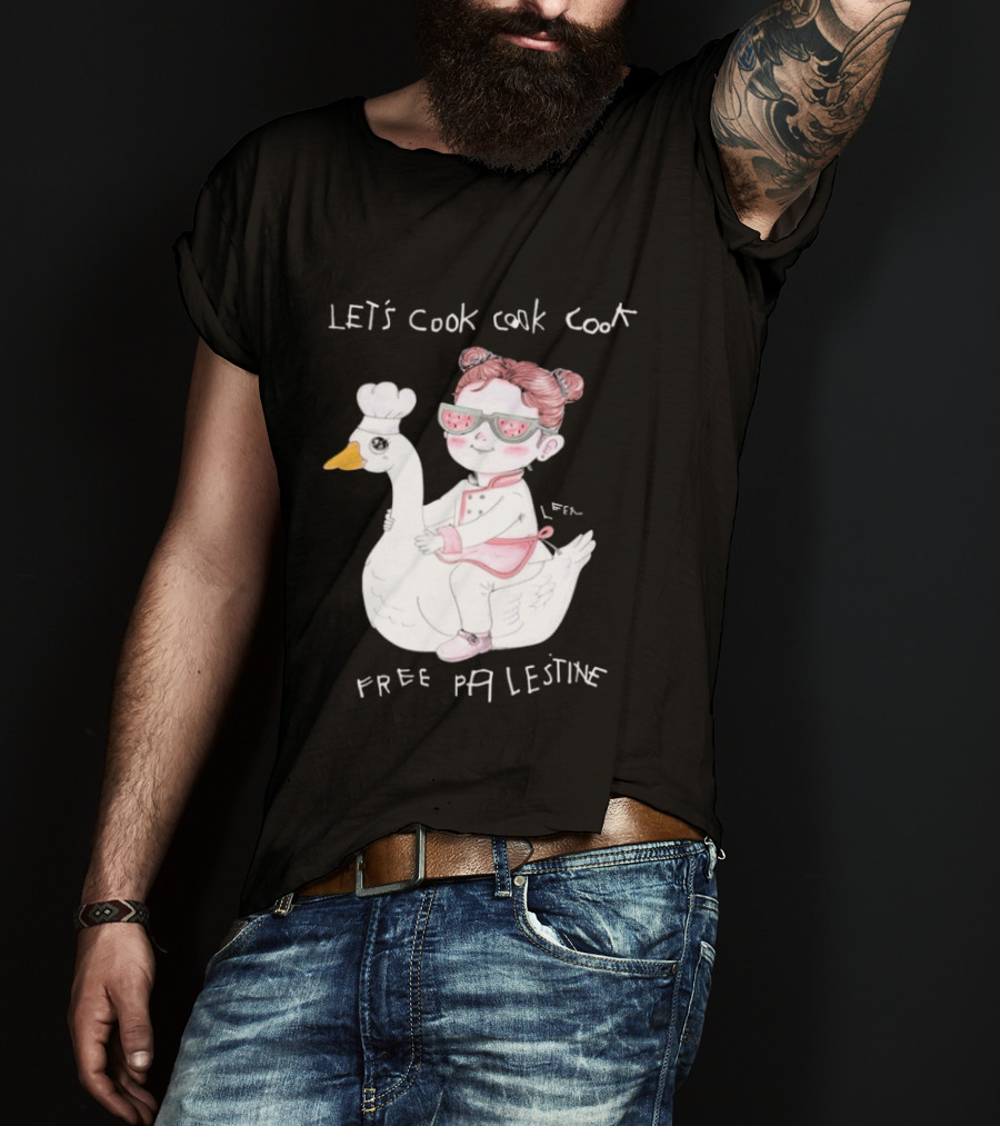Let's Cook Cook Cook Free Palestine Goose Chef Girl T-Shirt
