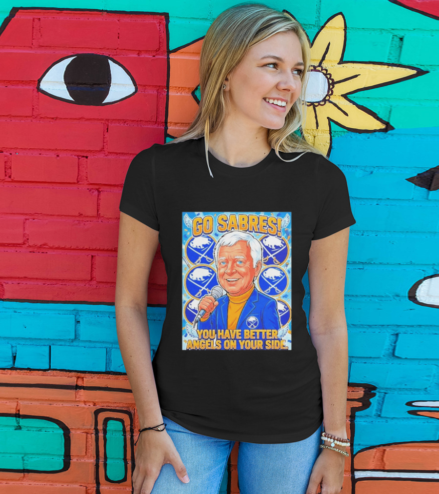 Go Sabres You Have Better Angels On Your Side T-Shirt