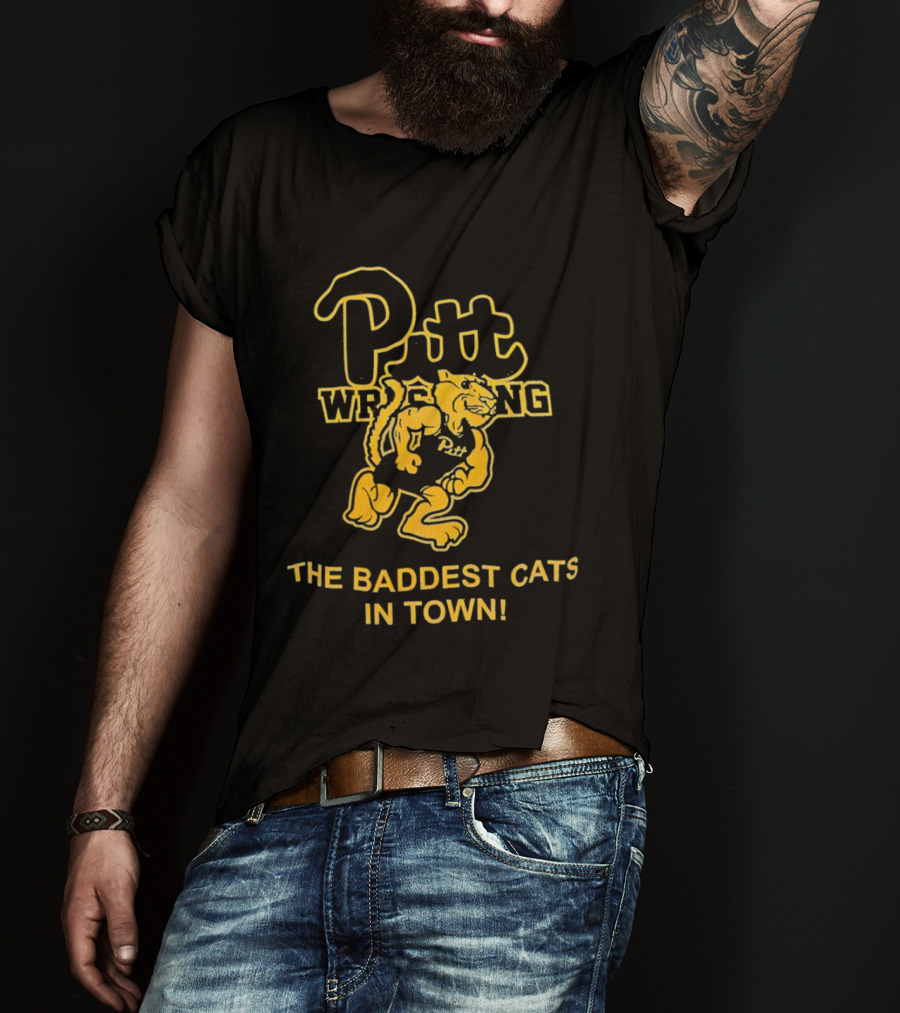 Pitt Wrestling The Baddest Cats In Town T-Shirt