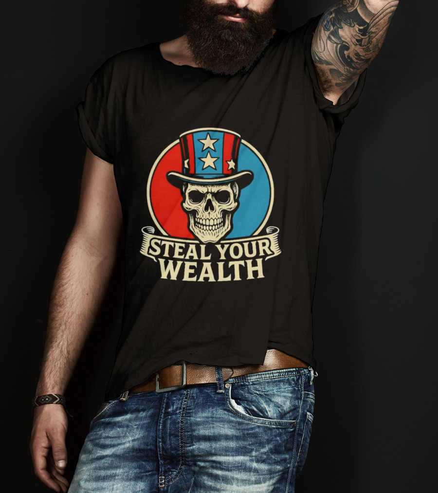Skull Uncle Steal Your Wealth Patriotic Hat Stars T-Shirt