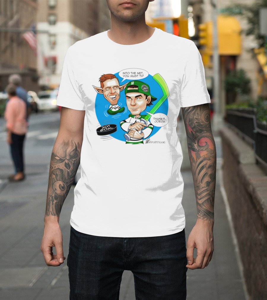 Joe Pavelski Wyatt Johnston Dallas Stars Into The Net You Must Tip T-Shirt