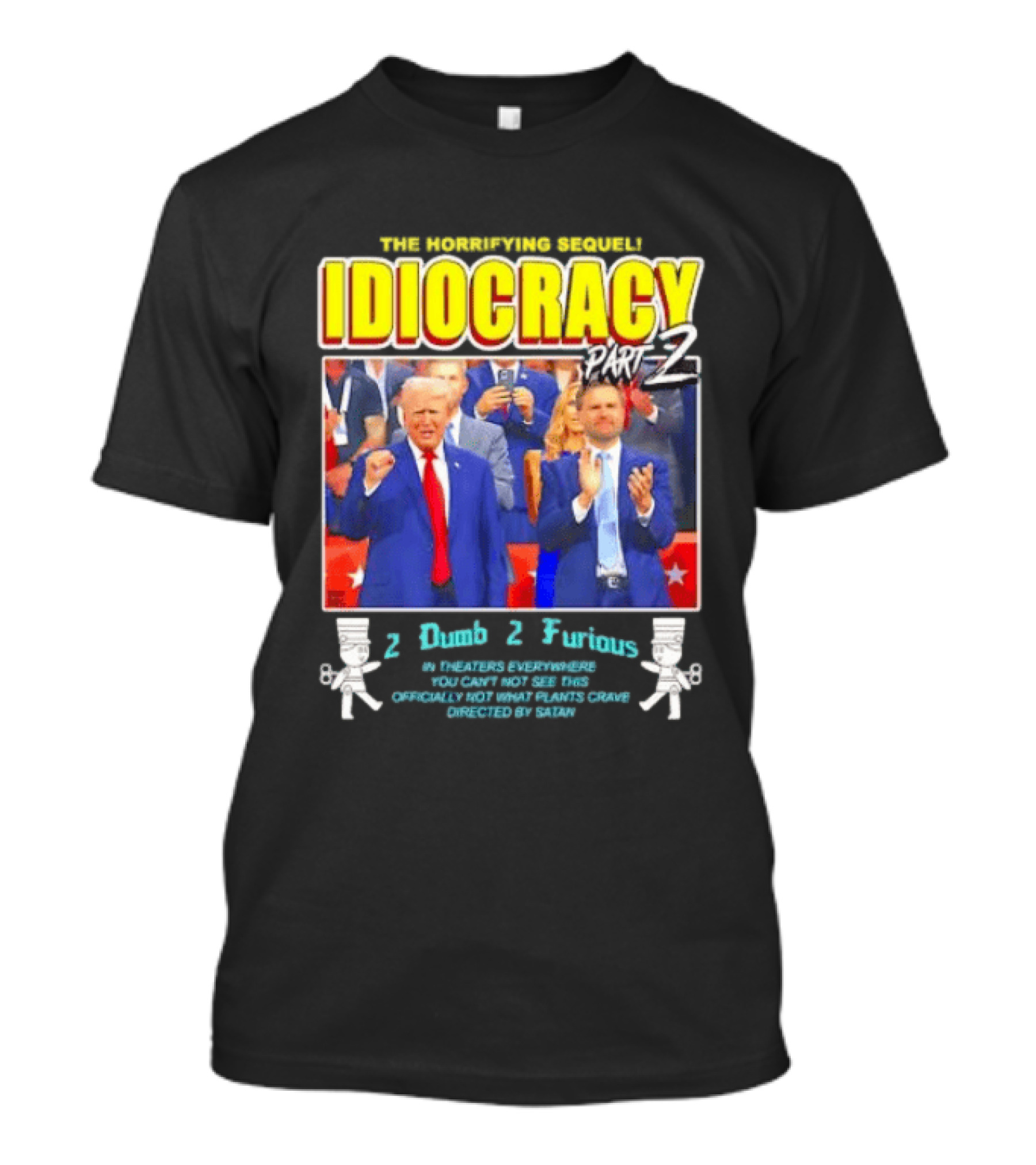 The Incredibly Stupid Idiocracy Part 2 Donald Trump JD Vance 2 Dumb 2 Furious 2024 Campaign Mockery T-Shirt