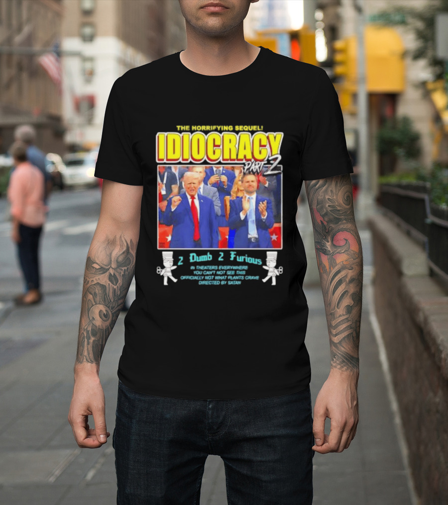 The Incredibly Stupid Idiocracy Part 2 Donald Trump JD Vance 2 Dumb 2 Furious 2024 Campaign Mockery T-Shirt