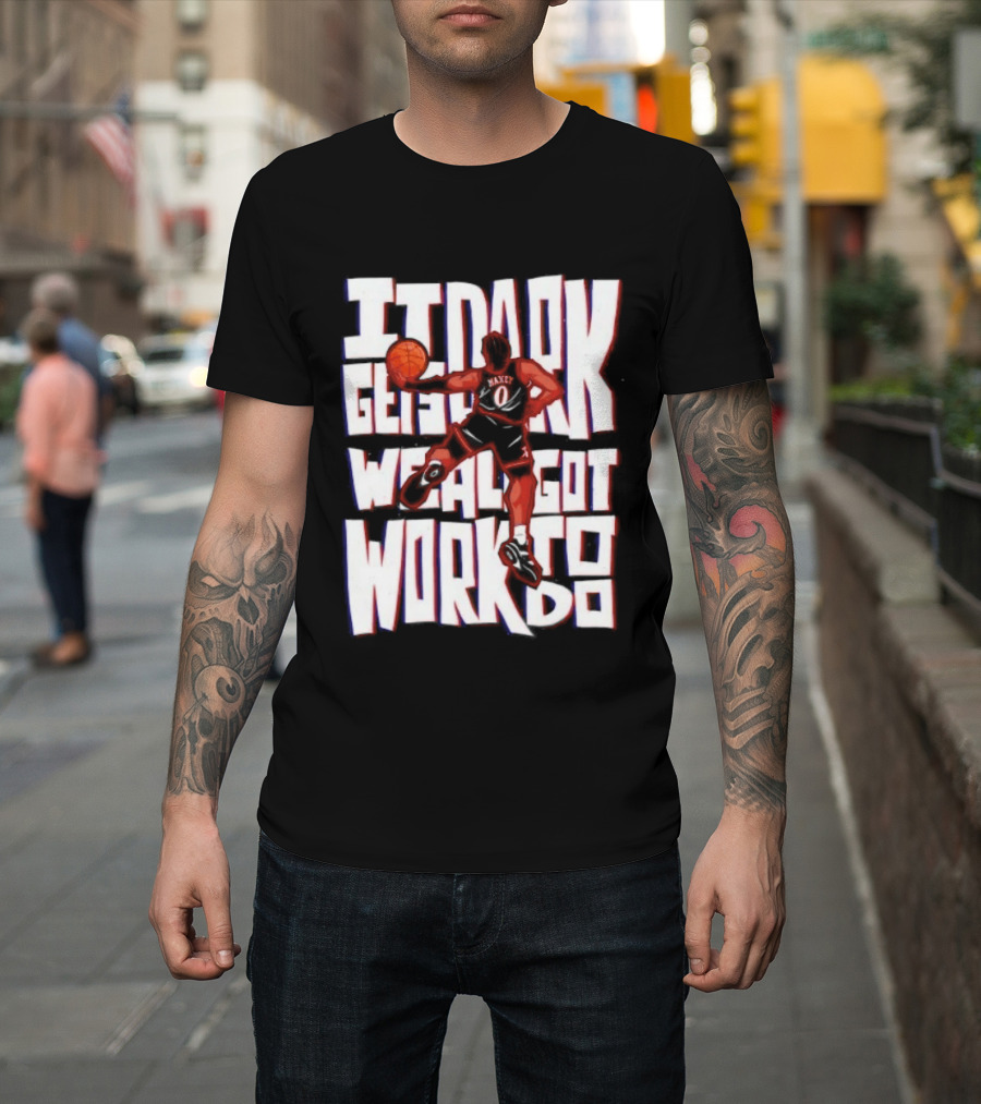 Tyrese Maxey It Dark Gets We Al Got Work To Do 76ers T-Shirt