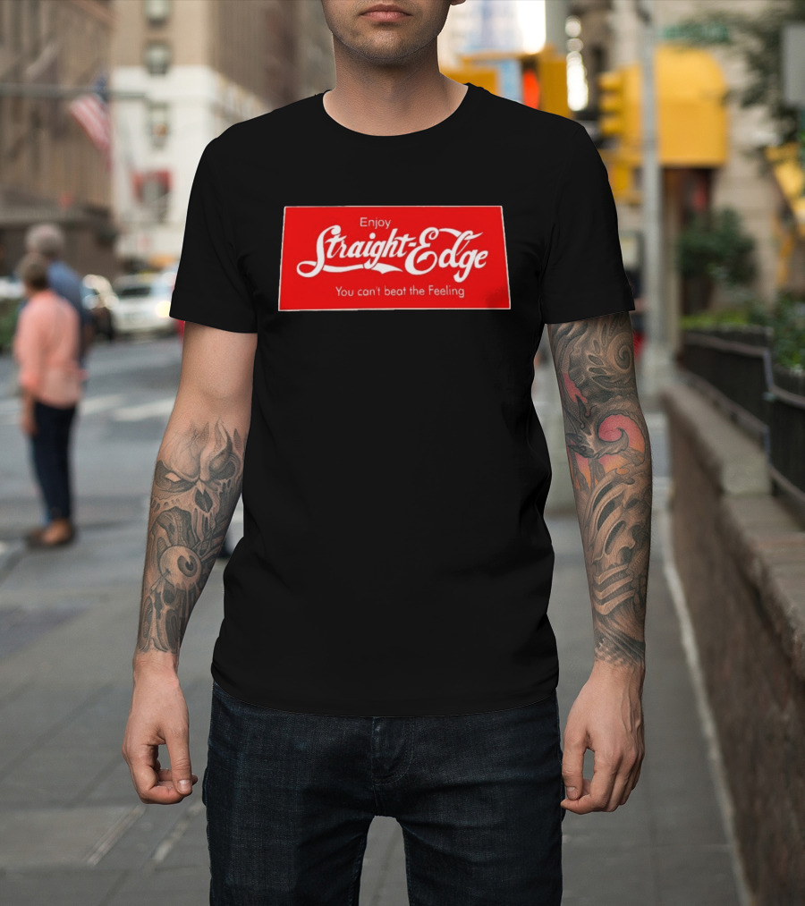 Enjoy Straight Edge You Can't Beat The Feeling Red And White T-Shirt