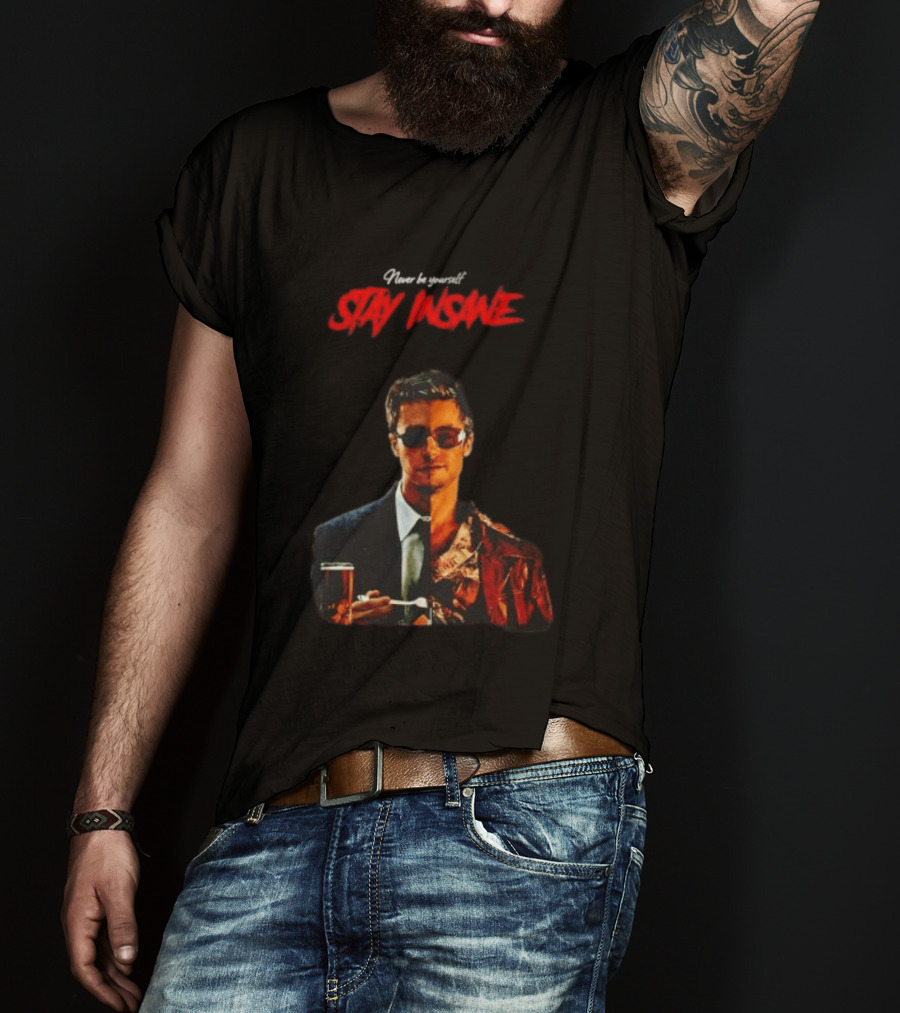 Never Be Yourself Stay Insane Tyler Durden Fight Club T-Shirt