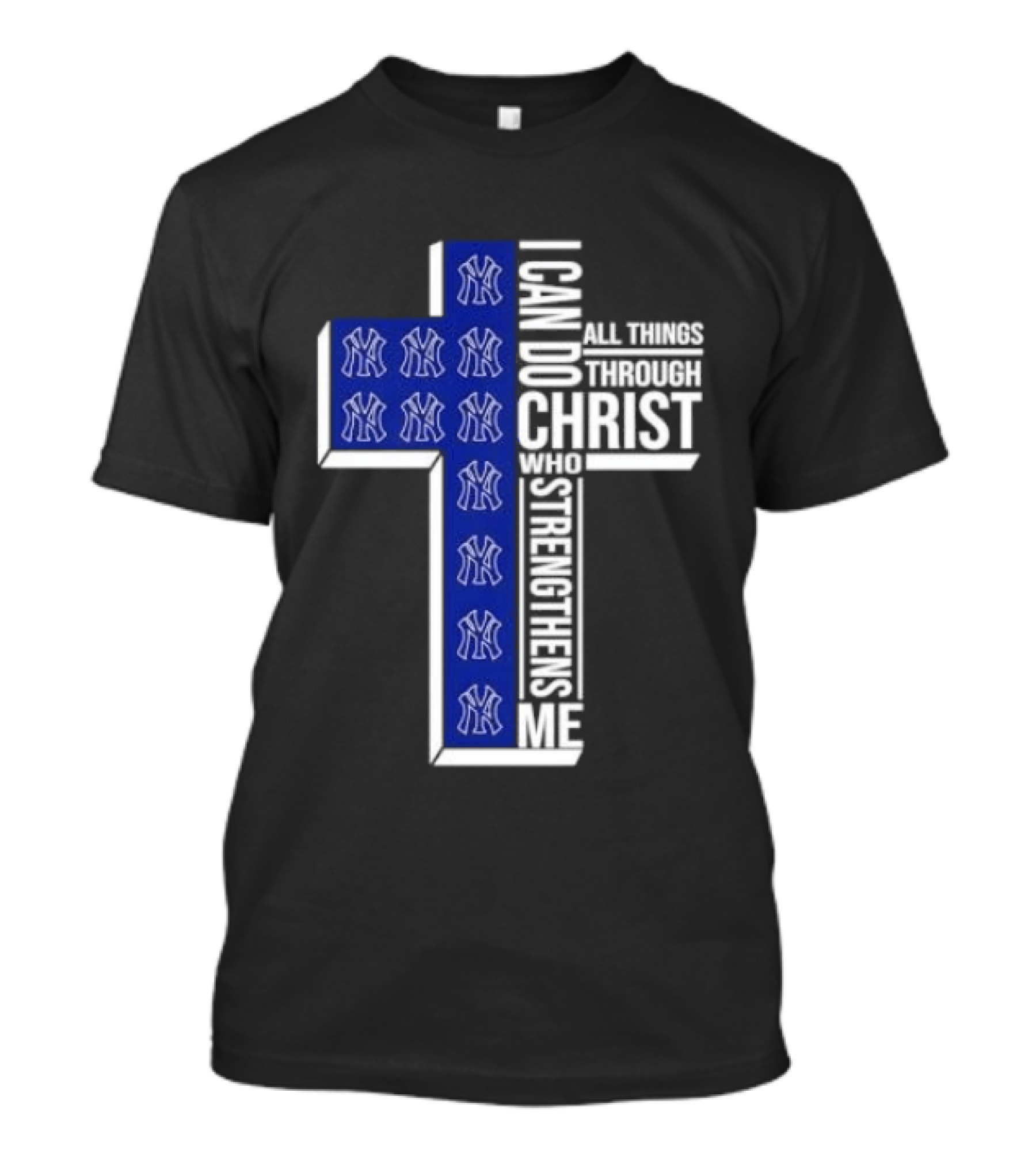 New York Yankees Christian Cross I Can Do All Things Through Christ Who Strengthens Me T-Shirt