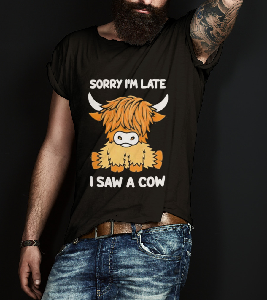 Sorry I'm Late I Saw A Cow Cute Highland Cow Drawing T-Shirt