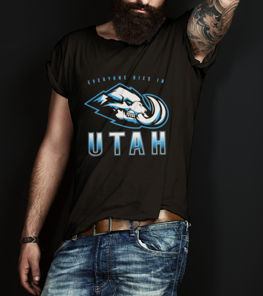 Utah Mammoth Everyone Dies Mammoth Skull T-Shirt