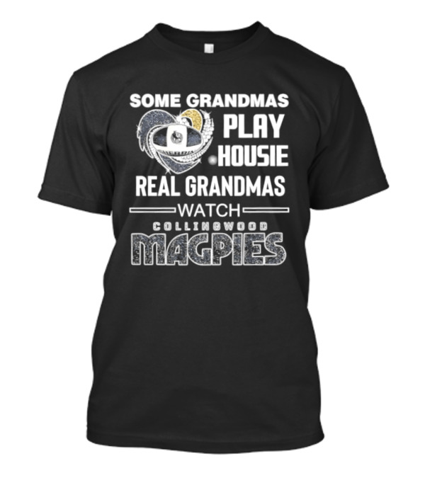 Some Grandmas Play Housie Real Grandmas Collingwood Magpies T-Shirt