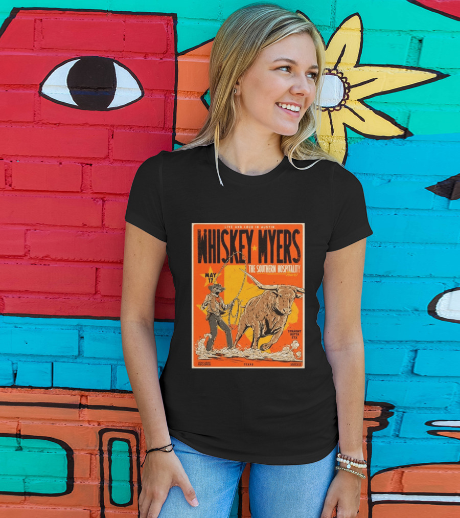 Whiskey Myers Austin Texas 2026 Southern Hospitality Tour May 17 Straight Outta ETX Bull Rider T-Shirt