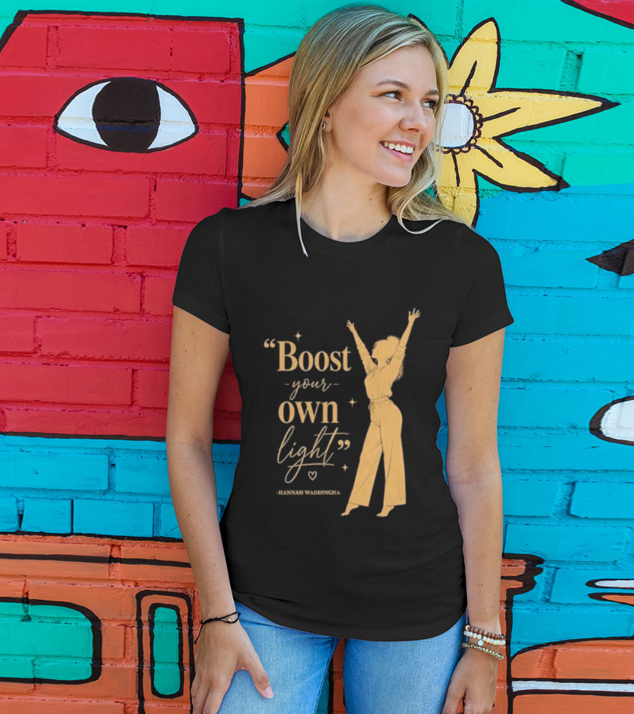 Boost Your Own Light Hannah Waddingham Positive Energy T-Shirt