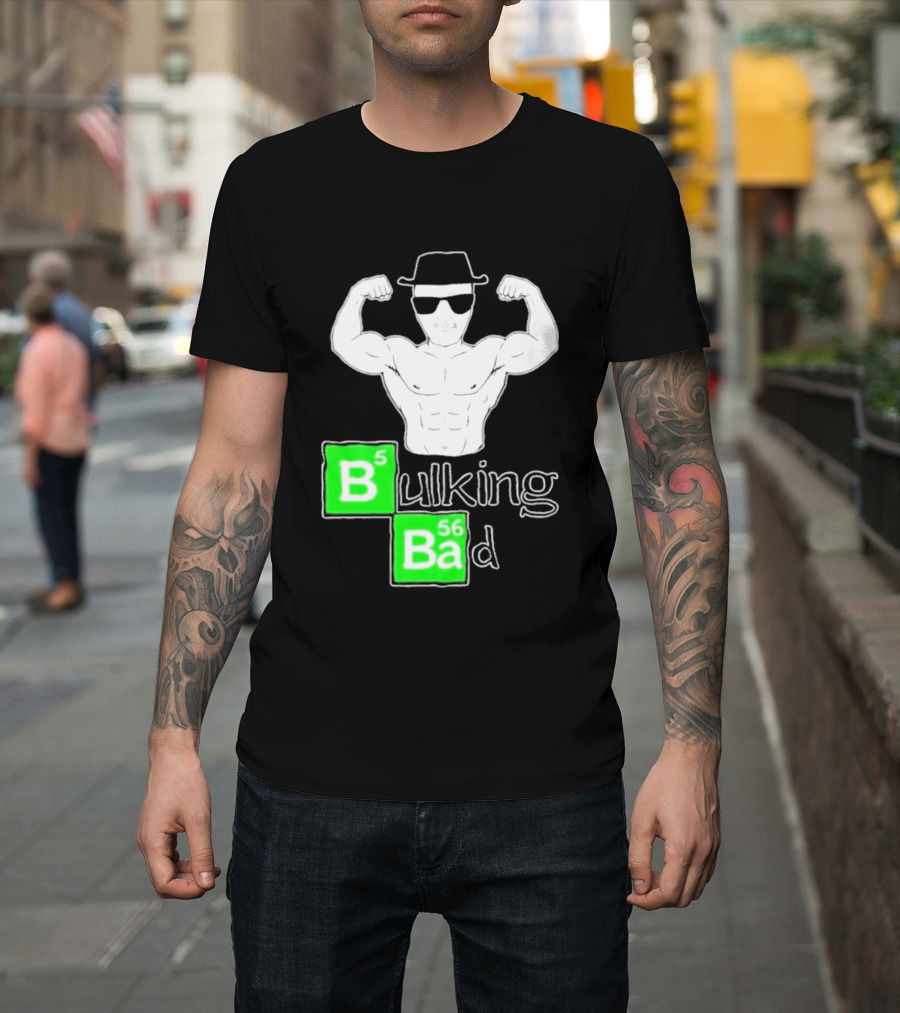 Bulking Bad Muscle Sunglasses Workout Humor T-Shirt