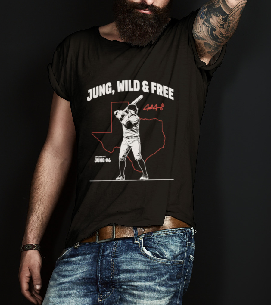 Josh Jung 6 Texas Rangers Jung Wild And Free Map Outline Texas T-Shirt