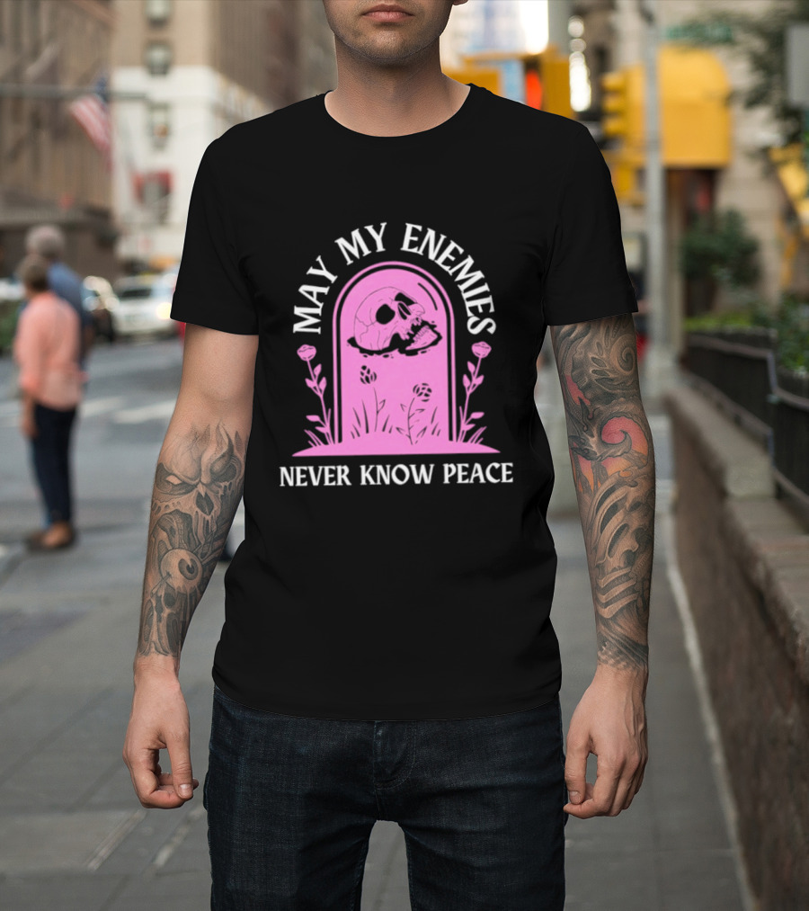 May My Enemies Never Know Peace Skull Tombstone T-Shirt